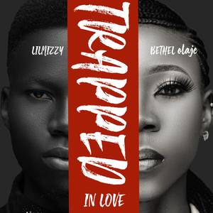 Trapped in Love (feat. Bethel Olaje)