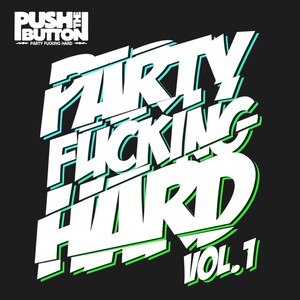 Push the Button - Party ****ing Hard, Vol. 1