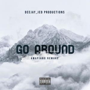 Go Around(Amapiano Remake) (Explicit)