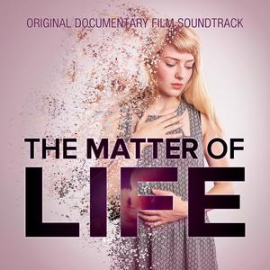 The Matter Of Life (Original Documentary Film Soundtrack, Vol.2)