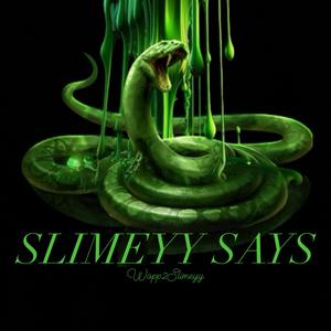 Slimeyy  Says (Explicit)