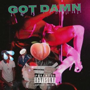 Got Damn (Explicit)