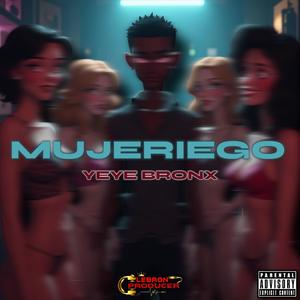 MUJERIEGO (feat. Yeye Bronx)