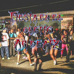 Fiesta En El Ghetto