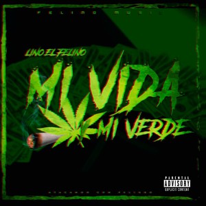 Mi Vida y Mi Verde (Explicit)