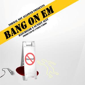 Bang on Em (feat. Sunset Aley)