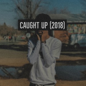 Caught Up (Explicit)