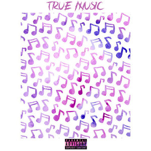 True Music (Explicit)