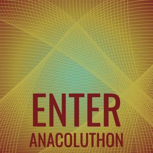 Enter Anacoluthon