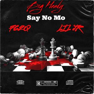 SAY NOMO (feat. 762Q & Lil Jr) [Explicit]