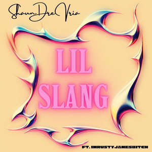 LIL SLANG