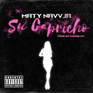 SU CAPRICHO (Explicit)