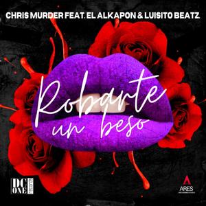 Robarte Un Beso (feat. El Alkapon & Luisito Beatz) [Explicit]