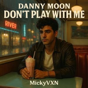 Don't Play With Me (feat. Danny Moon)