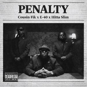 Penalty (feat. Cousin Fik, E-40 & Hitta Slim) (Explicit)
