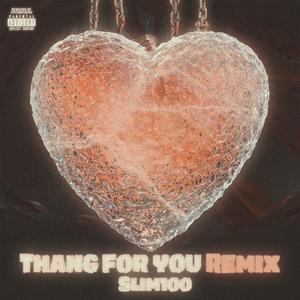Thang For You (Explicit)