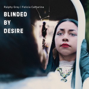 Blinded By Desire (Single)