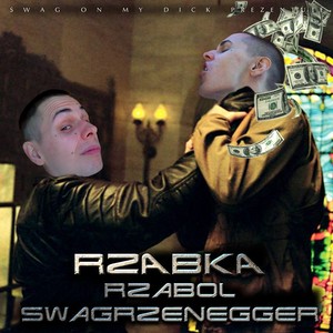 Rzabol Swagrzenegger (Explicit)