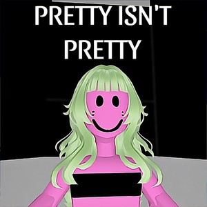 Pretty Isn’t Pretty