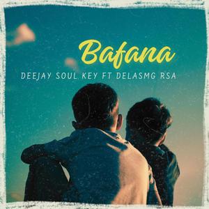 Bafana (feat. Delasmg )