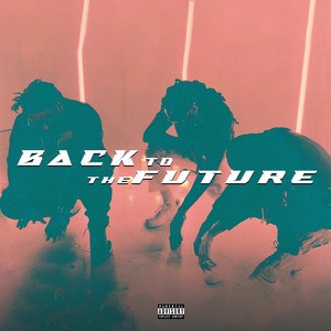 Back To The Future (Explicit)