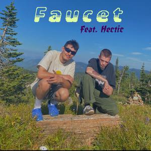 Faucet (feat. Hectic) (Explicit)