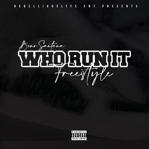 Who Run It Freestyle (Explicit)