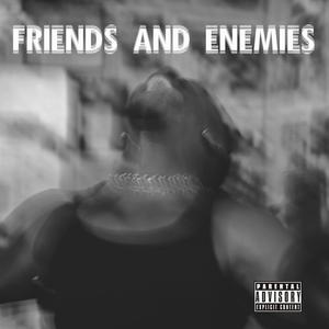 Friends & Enemies (Explicit)