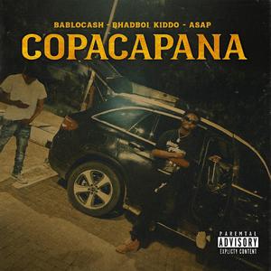Copacapana (feat. Bhadboi_kiddo & Asap)
