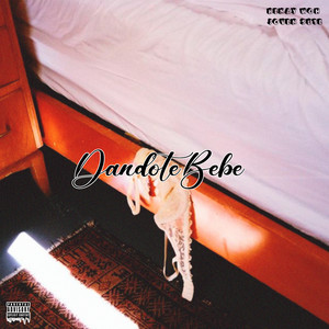 Dandote Bebé (Explicit)