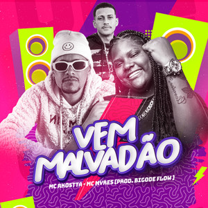Vem Malvadão (Explicit)