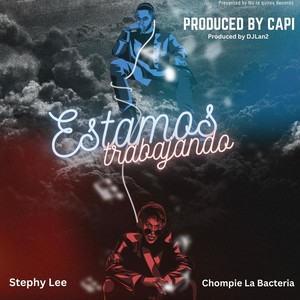 Estamos Trabajando (feat. Chompie la Bacteria) [Explicit]