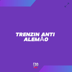 TRENZIN ANTI ALEMAO (Explicit)
