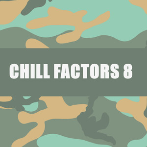 CHILL FACTORS 8