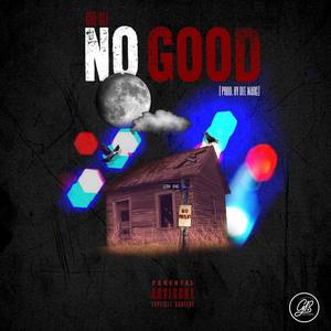 No Good (Explicit)