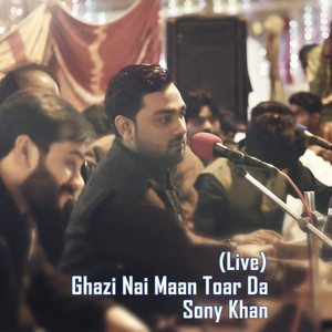 Ghazi Nai Maan Toar Da (Live)
