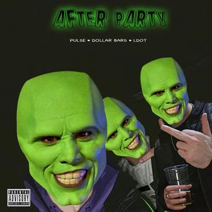 After Party (feat. MC Pulse & LDOT) (Explicit)