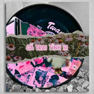 Gã Trai Tình Si (feat. Twan)