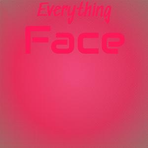 Everything Face