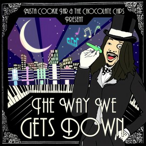 The Way We Gets Down