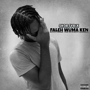 Faleh Wuma ken (Explicit)