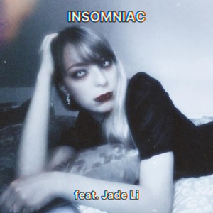 INSOMNIAC (feat. Jade Li)