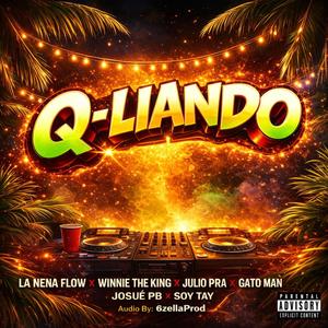 Q-Liando (feat. La Nena Flow, Winnie The King, Julio Pra, Gato Man, Josué PB & Soy Tay)