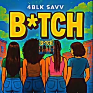 B!TCH (Explicit)