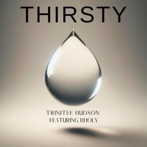 Thirsty (feat. B Holy)