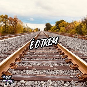 É o Trem (Explicit)