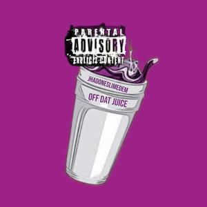 Off Dat Juice (Explicit)