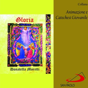 Collana Animazione e catechesi giovanile: Gloria