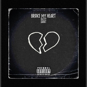 Broke My Heart (Explicit)