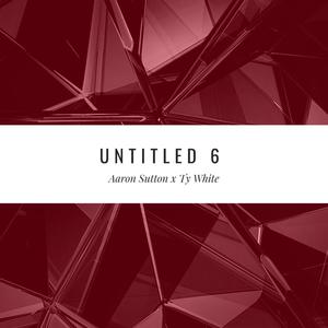 Untitled 6 (feat. Ty White) [Explicit]